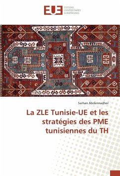 La ZLE Tunisie-UE et les stratégies des PME tunisiennes du TH - Abdennadher, Sarhan