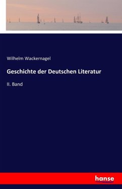 Geschichte der Deutschen Literatur - Wackernagel, Wilhelm