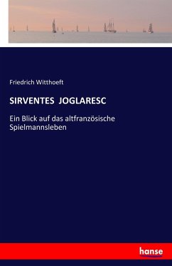 SIRVENTES JOGLARESC - Witthoeft, Friedrich