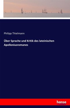 Über Sprache und Kritik des lateinischen Apolloniusromanes