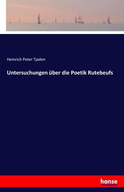 Untersuchungen über die Poetik Rutebeufs - Tjaden, Heinrich Peter