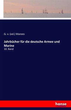 Jahrbücher für die deutsche Armee und Marine - Marees, G. von