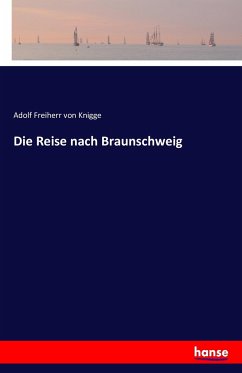 Die Reise nach Braunschweig - Knigge, Adolph von