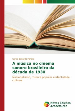 A música no cinema sonoro brasileiro da década de 1930 - Pereira, Carlos Eduardo