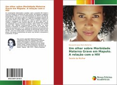 Um olhar sobre Morbidade Materna Grave em Maputo. A relação com o HIV - Nehemia, Elsa Jacinto Jose Maria