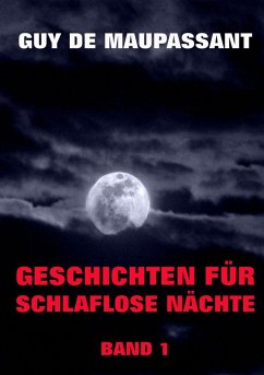 Geschichten für schlaflose Nächte, Band 1 - Maupassant, Guy de