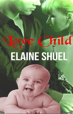 Love Child (eBook, ePUB) - Elaine Shuel