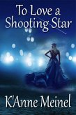To Love a Shooting Star (eBook, ePUB)