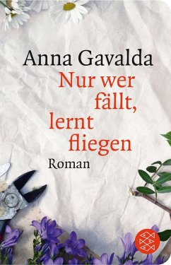 Nur wer fällt, lernt fliegen - Gavalda, Anna