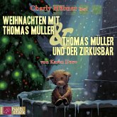 Weihnachten mit Thomas Müller / Thomas Müller und der Zirkusbär, 1 Audio-CD Weihnachten mit Thomas Müller / Thomas Müller und der Zirkusbär, 1 Audio-CD