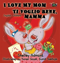 I Love My Mom Ti voglio bene, mamma - Admont, Shelley; Books, Kidkiddos