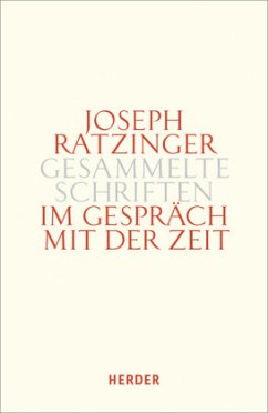 Im Gespräch mit der Zeit / Gesammelte Schriften Bd.13/3, Tl.3 - Ratzinger, Joseph