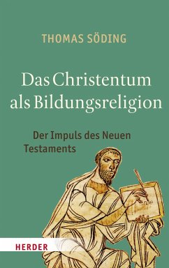 Das Christentum als Bildungsreligion - Söding, Thomas