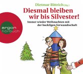 Diesmal bleiben wir bis Silvester!