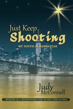 Just Keep Shooting - McConnell, Judy