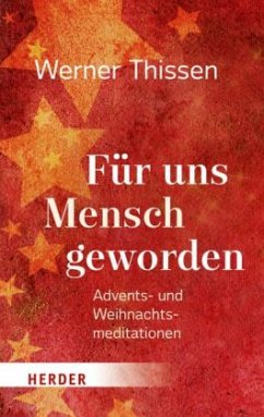 Für uns Mensch geworden - Thissen, Werner