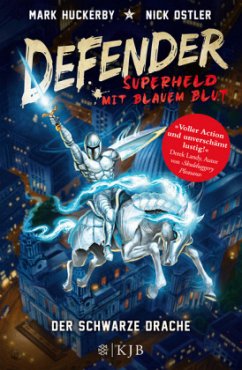 Der Schwarze Drache / Defender - Superheld mit blauem Blut Bd.1 - Ostler, Nick;Huckerby, Mark