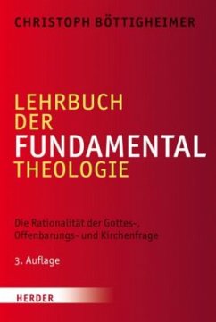 Lehrbuch der Fundamentaltheologie - Böttigheimer, Christoph