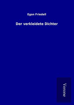 Der verkleidete Dichter - Friedell, Egon