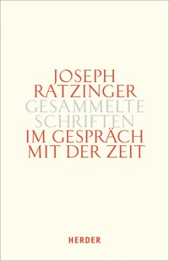 Im Gespräch mit der Zeit / Gesammelte Schriften Bd.13/2, Tl.2 - Ratzinger, Joseph