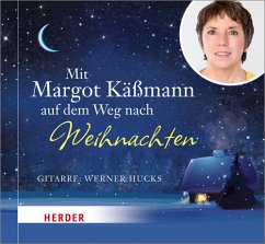 Mit Margot Käßmann auf dem Weg nach Weihnachten - Käßmann, Margot