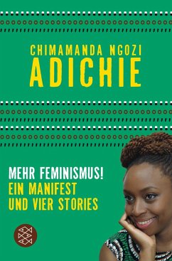 Mehr Feminismus! - Adichie, Chimamanda Ngozi