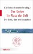 Das Ewige im Fluss der Zeit - Bild 1