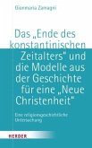 Das "Ende des konstantinischen Zeitalters" und die Modelle aus der Geschichte für eine "Neue Christenheit"