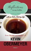 Reflections In My Coffee With An Extra Shot Of Life - Volume 1 (eBook, ePUB)