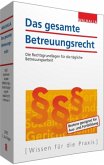 Das gesamte Betreuungsrecht Das gesamte Betreuungsrecht