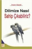 Dilimize Nasil Sahip Cikabiliriz