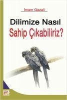 Dilimize Nasil Sahip Cikabiliriz - Gazali, Imam-I