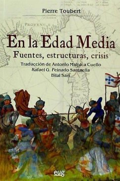 En la Edad Media : fuentes, estructuras, crisis - Peinado Santaella, Rafael G.; Toubert, Pierre