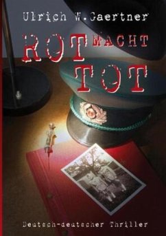 ROT MACHT TOT - Gaertner, Ulrich W.
