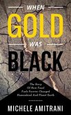 When Gold was Black (eBook, ePUB) When Gold was Black (eBook, ePUB)