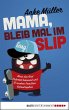 Mama, bleib mal im Slip (eBook, ePUB) - Bild 1
