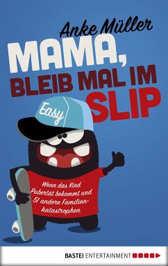 Mama, bleib mal im Slip (eBook, ePUB) - Müller, Anke