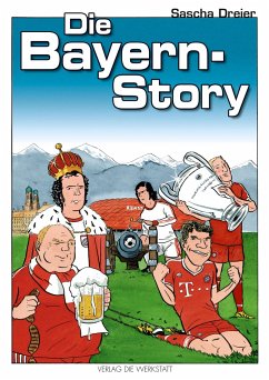 Die Bayern-Story - Dreier, Sascha