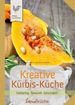 Kreative Kürbis-Küche - Lipp, Eva Maria;Schiefer, Eva