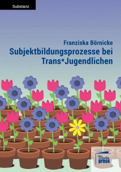 Subjektbildungsprozesse bei Trans*Jugendlichen - Börnicke, Franziska