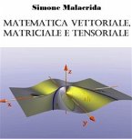 Matematica vettoriale, matriciale e tensoriale (eBook, ePUB)