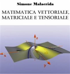 Matematica vettoriale, matriciale e tensoriale (eBook, ePUB) - Malacrida, Simone