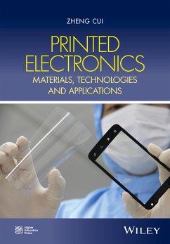 Printed Electronics (eBook, ePUB) - Cui, Zheng; Zhou, Chunshan; Qiu, Song; Chen, Zheng; Lin, Jian; Zhao, Jianwen; Ma, Changqi; Su, Wenming