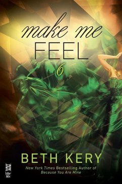 Make Me Feel (eBook, ePUB) - Kery, Beth