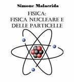 Fisica: fisica nucleare e delle particelle (eBook, ePUB)