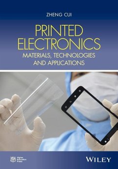 Printed Electronics (eBook, PDF) - Cui, Zheng; Zhou, Chunshan; Qiu, Song; Chen, Zheng; Lin, Jian; Zhao, Jianwen; Ma, Changqi; Su, Wenming