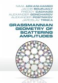 Grassmannian Geometry of Scattering Amplitudes (eBook, PDF)