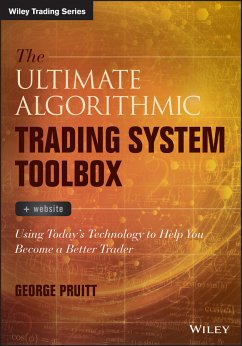 The Ultimate Algorithmic Trading System Toolbox + Website (eBook, ePUB) - Pruitt, George