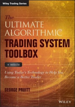 The Ultimate Algorithmic Trading System Toolbox + Website (eBook, ePUB) - Pruitt, George