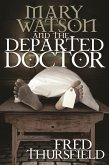 Mary Watson And The Departed Doctor (eBook, ePUB)